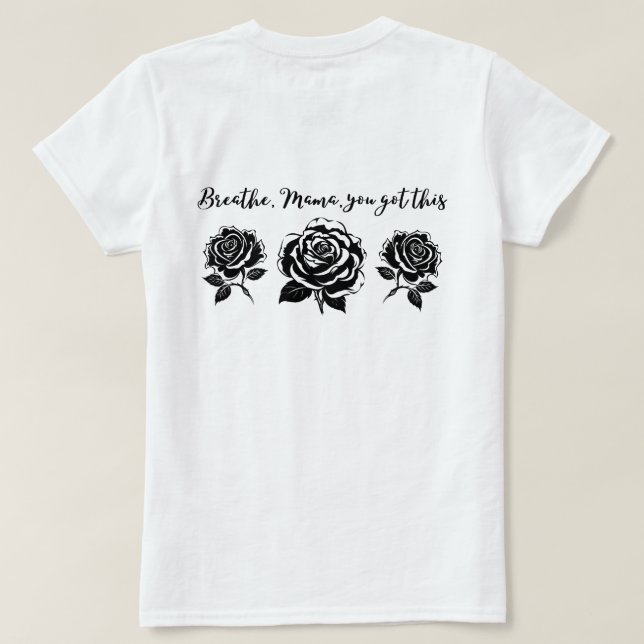 Camiseta Diseño de citas de vida de mamá inspiradora (Reverso del diseño)