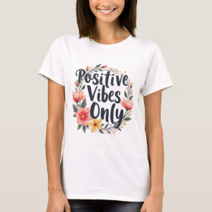Camiseta Diseño de corona floral Vibraciones Positivas Solo