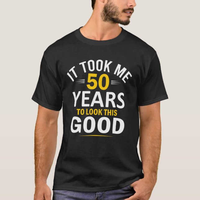 Camiseta Diseño de cumpleaños 50, me tomó 50 años 50 años (Anverso)