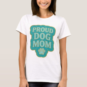 Camiseta Diseño de declaración de oro limpio PROUD DOG MOM