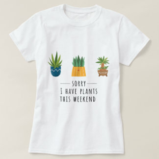 Camiseta Diseño de disculpa tengo plantas este fin de seman