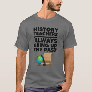 Camiseta Diseño de docentes de historia divertida para muje
