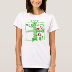 Camiseta Diseño de eslogan de Navidad divertido de Yule Got