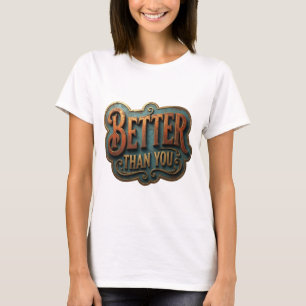 Camiseta Diseño de eslogan dorado con estilo mejor que tú