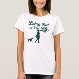 Camiseta Diseño de estilo de vida para la madre del perro o