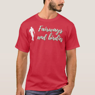 Camiseta Diseño de Fairways and Birdies Golf
