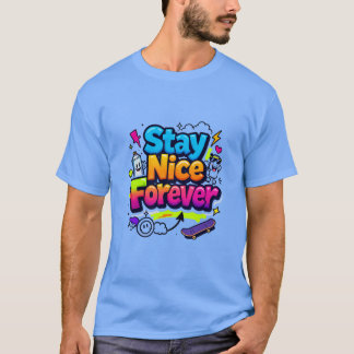 Camiseta Diseño de grafiti Stay Nice Forever