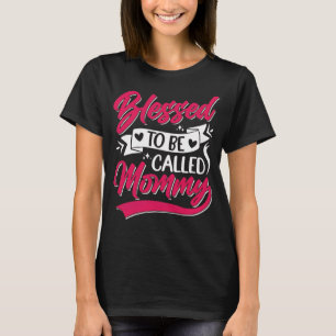 Camiseta Diseño de guión Bendecida para ser llamada Mami