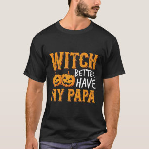 Camiseta Diseño de Halloween Bruja Mejor Tenga a Mi Papá