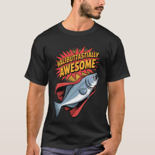 Camiseta Diseño de humor de pesca increíblemente halibutero