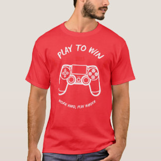 Camiseta Diseño de jugar para ganar para amantes de los jue