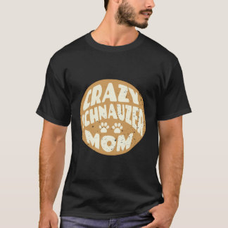 Camiseta Diseño De La Loca Madre Schnauzer Para Los Amantes
