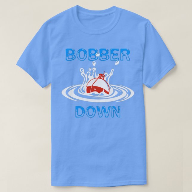 Camiseta Diseño de la pesca de Bobber Down (Diseño del anverso)