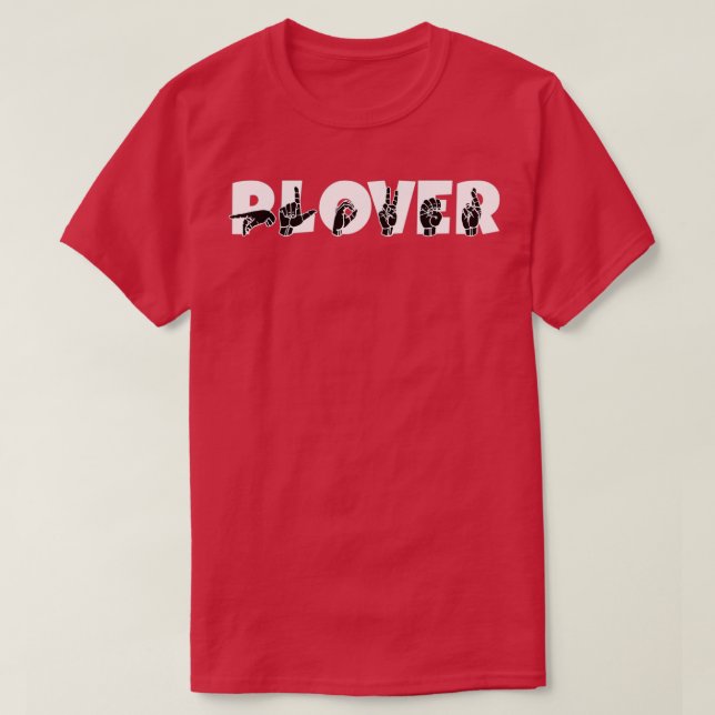 Camiseta Diseño de lenguaje de Rótulo ASL de PLOVER (Diseño del anverso)