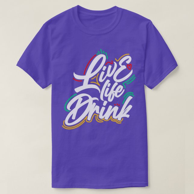 Camiseta Diseño de Live Life Drink (Diseño del anverso)