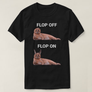 Camiseta Diseño de Meme de Gato Caracal Flop Off Flop On