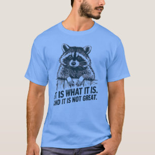 Camiseta Diseño de meme de mapache divertido Es lo que es a