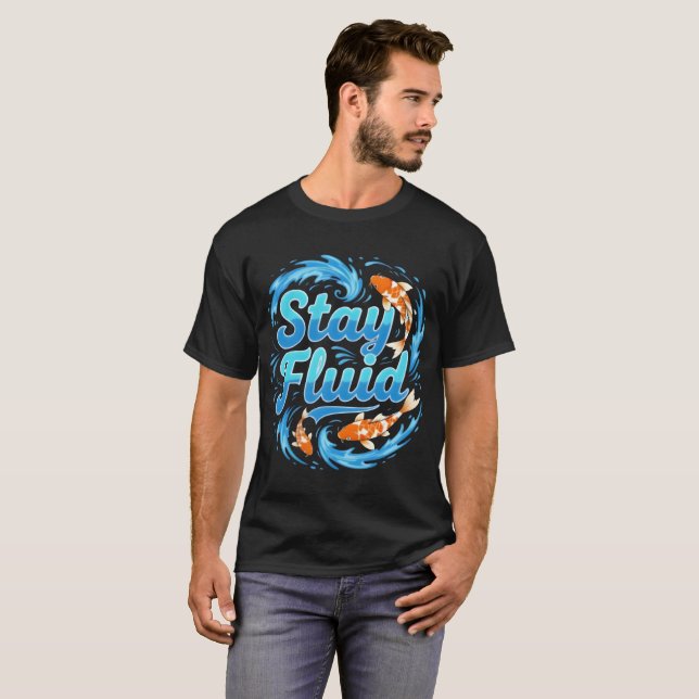 Camiseta Diseño de pez koi Stay Fluid (Anverso completo)