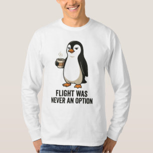 Camiseta Diseño de pingüino divertido que nunca fue una opc