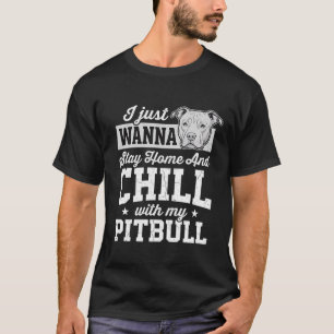 Camiseta Diseño de Pitbull Quédate en Casa y Relájate