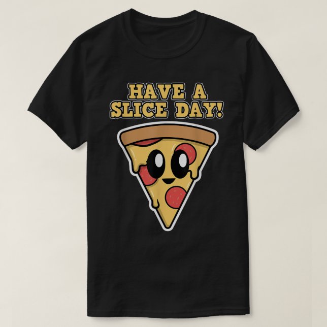 Camiseta Diseño de pizza para hombres y mujeres con un día  (Diseño del anverso)