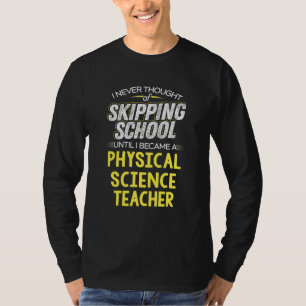 Camiseta Diseño de profesores de ciencias físicas - Escuela