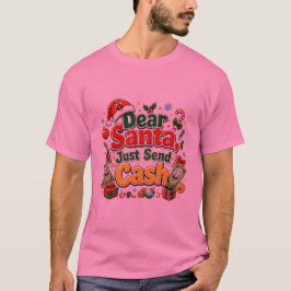 Camiseta Diseño de Querido Santa Envía Solo Dinero