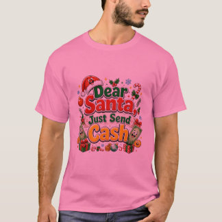 Camiseta Diseño de Querido Santa Envía Solo Dinero