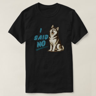 Camiseta Diseño de ropa divertida de meme de Husky “Dije qu
