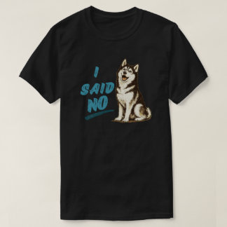 Camiseta Diseño de ropa divertida de meme de Husky “Dije qu