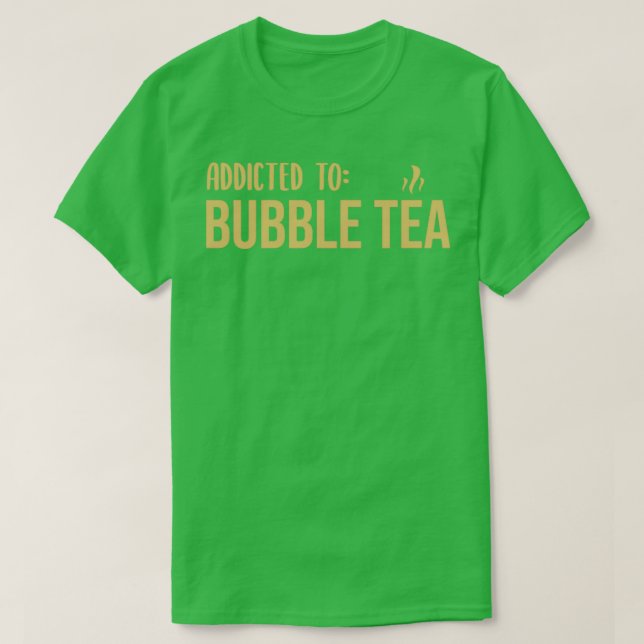 Camiseta Diseño de té burbuja adicto al té de burbuja 2 (Diseño del anverso)
