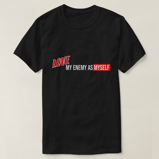 Camiseta Diseño de texto de Guay "Amar a mi enemigo" Frases (Diseño del anverso)