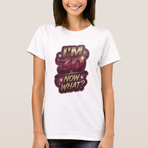 Camiseta Diseño de texto Iconic Gold 'TENGO 30 ¿Y AHORA QUÉ