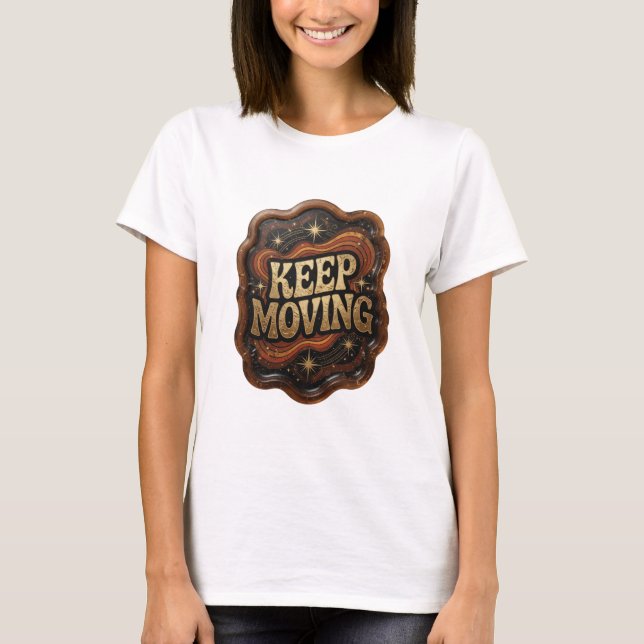 Camiseta Diseño de texto KEEP MOVING Dorado Elegante (Anverso)