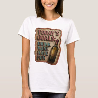 Camiseta Diseño de texto METAS DE HOY BEBER VINO DIVERTIRSE