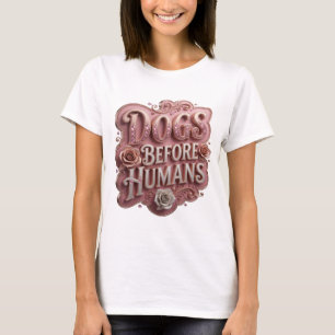 Camiseta Diseño de texto Perros rosados antes que humanos