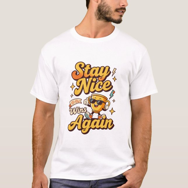 Camiseta Diseño de Trofeo Stay Nice Wins Again (Anverso)