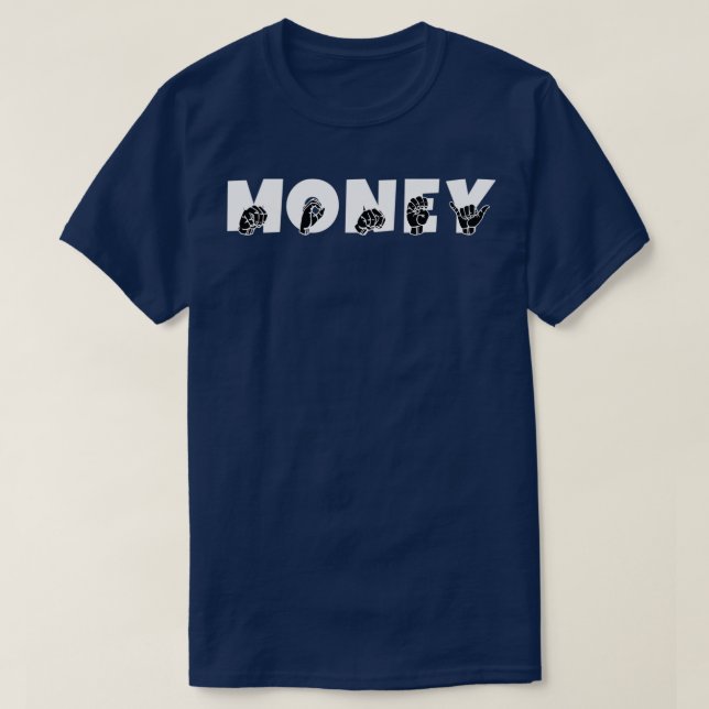 Camiseta Diseño del lenguaje de Rótulo MONEY ASL (Diseño del anverso)