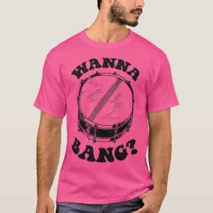 Camiseta Diseño del tambor de tambor de Wanna Bang Snare