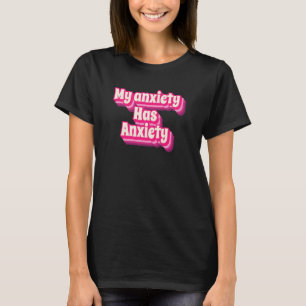 Camiseta Diseño divertido de citas de ansiedad - Relacionab