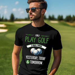 Camiseta Diseño divertido de golf - Jugar todos los días