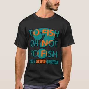 Camiseta Diseño Divertido de Pesca Para Pescar o No Pescar