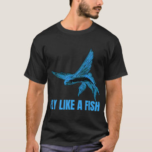 Camiseta Diseño divertido de pez volador, vuela como un pez