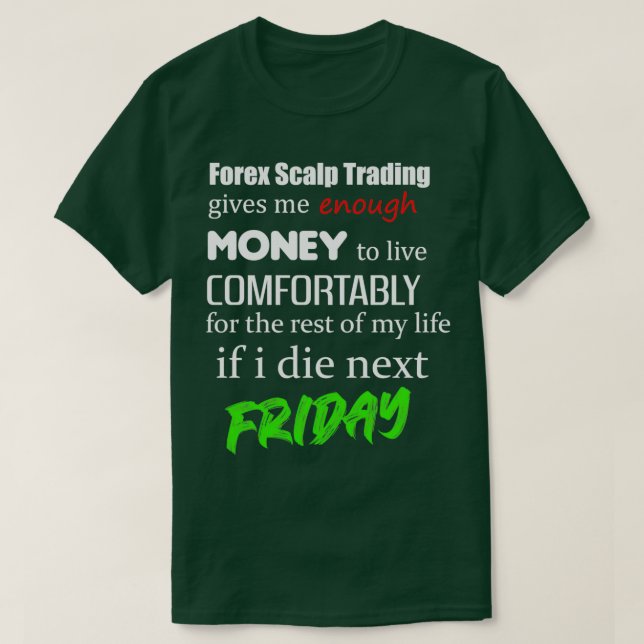 Camiseta Diseño Funny de Forex Scalp Trading (Diseño del anverso)