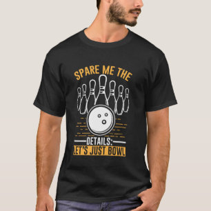 Camiseta Diseño genial de bolos cita divertida bola de bolo