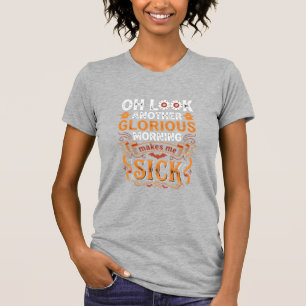 Camiseta Diseño Glorioso de Mañana de Halloween Me Hace Enf