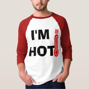 Camiseta Diseño gracioso que estoy caliente