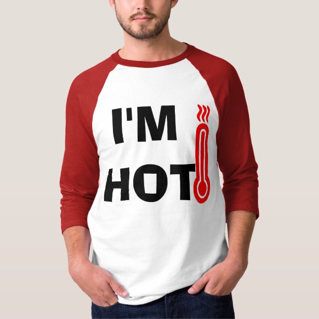 Camiseta Diseño gracioso que estoy caliente (Anverso)