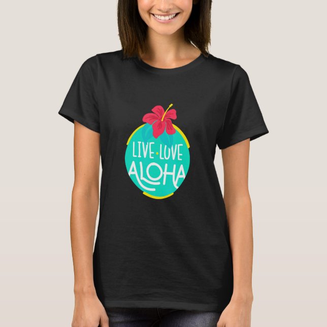 Camiseta Diseño gráfico de Aloha de amor en vivo de bonito (Anverso)