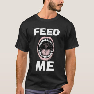 Camiseta Diseño gráfico de Novedad divertida me ALIMENTA